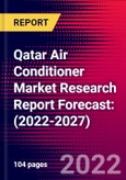 Qatar Air Conditioner Market Research Report Forecast: (2022-2027)- Product Image