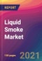 Liquid Smoke Market Size, Market Share, Application Analysis, Regional Outlook, Growth Trends, Key Players, Competitive Strategies and Forecasts, 2021 To 2029 - Product Thumbnail Image