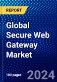 Global Secure Web Gateway Market (2021-2027) by Component, Solution, Deployment, Organization Size, Industry Vertical, and Geography, IGR Competitive Analysis, Impact of Covid-19, Ansoff Analysis- Product Image