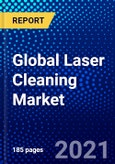 Global Laser Cleaning Market (2021-2027) by Laser Type, Application, Power, Component, and Geography, IGR Competitive Analysis, Impact of Covid-19, Ansoff Analysis- Product Image