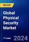 Global Physical Security Market (2021-2027) byComponents, Systems, Services, Organization Size, Vertical, and Geography, IGR Competitive Analysis, Impact of Covid-19, Ansoff Analysis - Product Image