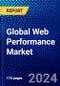 Global Web Performance Market (2021-2027) by Component, Organization Size, Deployment Mode, Vertical, and Geography, IGR Competitive Analysis, Impact of Covid-19, Ansoff Analysis - Product Image