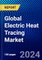 Global Electric Heat Tracing Market (2023-2028) by Components, Type, Temperature, Applications, Verticals, and Geography, Competitive Analysis, Impact of Covid-19, Impact of Economic Slowdown & Impending Recession with Ansoff Analysis - Product Image