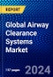 Global Airway Clearance Systems Market (2021-2027) by Type, Application, End-user, and Geography, Impact of Covid-19, Ansoff Analysis, IGR Competitive Quadrant - Product Thumbnail Image