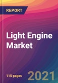 Light Engine Market Size, Market Share, Application Analysis, Regional Outlook, Growth Trends, Key Players, Competitive Strategies and Forecasts, 2021 To 2029- Product Image