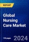 Global Nursing Care Market (2021-2027) by Type, Type of Expenditure, and Geography, IGR Competitive Analysis, Impact of Covid-19, Ansoff Analysis - Product Image