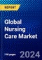 Global Nursing Care Market (2023-2028) Competitive Analysis, Impact of Covid-19, Impact of Economic Slowdown & Impending Recession, Ansoff Analysis - Product Thumbnail Image