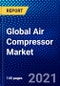 Global Air Compressor Market (2021-2027) by Vehicle Type, Method of Lubrication, Technology, End User and Geography, Impact of Covid-19, Ansoff Analysis - Product Image