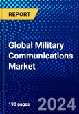 Global Military Communications Market (2023-2028) Competitive Analysis, Impact of Covid-19, Impact of Economic Slowdown & Impending Recession, Ansoff Analysis- Product Image