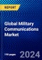 Global Military Communications Market (2023-2028) Competitive Analysis, Impact of Covid-19, Impact of Economic Slowdown & Impending Recession, Ansoff Analysis - Product Thumbnail Image
