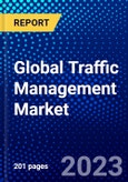 Global Traffic Management Market (2021-2027) by Component, Solutions, Deployment, System, and Geography, IGR Competitive Analysis, Impact of Covid-19, Ansoff Analysis- Product Image