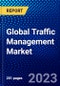 Global Traffic Management Market (2021-2027) by Component, Solutions, Deployment, System, and Geography, IGR Competitive Analysis, Impact of Covid-19, Ansoff Analysis - Product Image