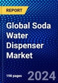 Global Soda Water Dispenser Market (2023-2028) Competitive Analysis, Impact of Covid-19, Impact of Economic Slowdown & Impending Recession, Ansoff Analysis- Product Image