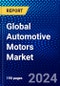 Global Automotive Motors Market (2023-2028) Impact of Covid-19, Ansoff Analysis - Product Thumbnail Image