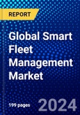 Global Smart Fleet Management Market (2023-2028) Competitive Analysis, Impact of Covid-19, Impact of Economic Slowdown & Impending Recession, Ansoff Analysis- Product Image