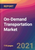 On-Demand Transportation Market Size, Market Share, Application Analysis, Regional Outlook, Growth Trends, Key Players, Competitive Strategies and Forecasts, 2021 To 2029- Product Image