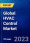 Global HVAC Control Market (2023-2028) by Type, System, Implementation Type, Applications, and Geography, Competitive Analysis, Impact of Covid-19, Impact of Economic Slowdown & Impending Recession with Ansoff Analysis - Product Image