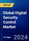 Global Digital Security Control Market (2023-2028) Competitive Analysis, Impact of Covid-19, Impact of Economic Slowdown & Impending Recession, Ansoff Analysis - Product Thumbnail Image