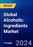 Global Alcoholic Ingredients Market (2023-2028) Impact of Covid-19, Ansoff Analysis- Product Image