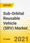 Sub-Orbital Reusable Vehicle (SRV) Market: Focus on Application, System, and Country - Analysis and Forecast, 2021-2031 - Product Thumbnail Image