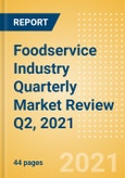 Foodservice Industry Quarterly Market Review Q2, 2021 - Global Market Overview, Key Consumer and Innovation Trends, Deals and Case Studies- Product Image