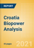 Croatia Biopower Analysis - Market Outlook to 2030, Update 2021- Product Image