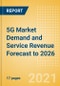 5G Market Demand and Service Revenue Forecast to 2026 - Global Market Overview, Regional Trend Analysis and Revenue Opportunities - Product Thumbnail Image
