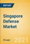 Singapore Defense Market - Attractiveness, Competitive Landscape and Forecasts to 2026 - Product Image
