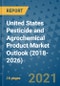 United States Pesticide and Agrochemical Product Market Outlook (2018-2026) - Product Image