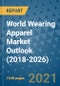World Wearing Apparel Market Outlook (2018-2026) - Product Image