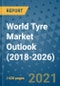 World Tyre Market Outlook (2018-2026) - Product Image