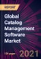 Global Catalog Management Software Market 2021-2025 - Product Thumbnail Image