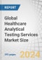 Global Healthcare Analytical Testing Services Market Size by Type (Biomarker Testing, Stability Testing, Raw Material Testing, Batch-release Testing, Cleaning Validation), End User (Pharmaceutical Companies, Medical Device Companies) & Region - Forecast to 2029 - Product Image