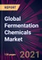 Global Fermentation Chemicals Market 2021-2025 - Product Image