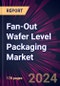 Fan-Out Wafer Level Packaging Market 2024-2028 - Product Thumbnail Image
