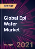 Global Epi Wafer Market 2021-2025- Product Image