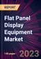 Flat Panel Display Equipment Market 2024-2028 - Product Thumbnail Image