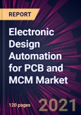 Electronic Design Automation for PCB and MCM Market 2021-2025- Product Image