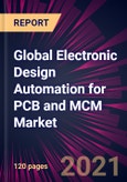 Global Electronic Design Automation for PCB and MCM Market 2021-2025- Product Image