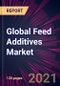 Global Feed Additives Market 2021-2025 - Product Thumbnail Image