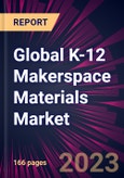 Global K-12 Makerspace Materials Market 2024-2028- Product Image