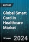 Global Smart Card In Healthcare Market by Product (Contact-Based Smart Cards, Contactless Smart Cards, Dual-Interface Smart Cards), Component (Memory-Card Based Smart Cards, Microcontroller Based Smart Cards), Application - Forecast 2024-2030 - Product Image