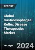 Global Gastroesophageal Reflux Disease Therapeutics Market by Type (Branded, Generics), Drug Class (Aminosalicylates, Anti-Diarrheal, Anti-Emetics), Application - Forecast 2024-2030- Product Image