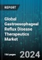 Global Gastroesophageal Reflux Disease Therapeutics Market by Type (Branded, Generics), Drug Class (Aminosalicylates, Anti-Diarrheal, Anti-Emetics), Application - Cumulative Impact of COVID-19, Russia Ukraine Conflict, and High Inflation - Forecast 2023-2030 - Product Image