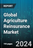 Global Agriculture Reinsurance Market by Crop Insurance Type (Crop Price Reinsurance, Crop Revenue Reinsurance, Crop Yield Reinsurance), Product (Aquaculture Insurance, Bloodstock Insurance, Forestry Insurance), Type - Forecast 2023-2030- Product Image