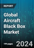 Global Aircraft Black Box Market by Product Type (Cockpit Voice Recorder, Data Logger, Flight Data Recorder), Technology (Cloud Computing, FlashCards, Solid State), Application - Forecast 2024-2030- Product Image