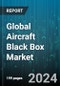 Global Aircraft Black Box Market by Product Type (Cockpit Voice Recorder, Data Logger, Flight Data Recorder), Technology (Cloud Computing, FlashCards, Solid State), Application - Forecast 2024-2030 - Product Image