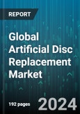 Global Artificial Disc Replacement Market by Disc Type (Composite, Elastic, Mechanical), Material (Biopolymer, Metal), Location, End-User - Forecast 2024-2030- Product Image