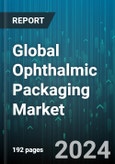 Global Ophthalmic Packaging Market by Type (OTC, Prescription), Material (Glass, Plastic), Dose - Forecast 2024-2030- Product Image