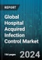 Global Hospital Acquired Infection Control Market by Type (Consumables, Disinfectants, Disinfectors), Pathogen (Bacterial, Fungal, Viral), Indication, End User - Forecast 2024-2030 - Product Image